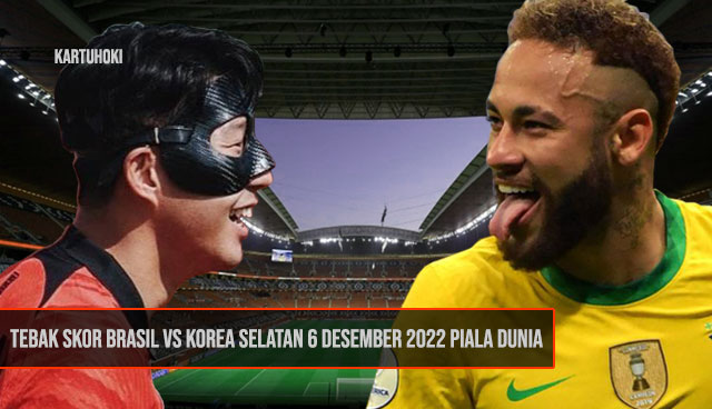 Tebak skor brasil vs korea selatan 6 desember 2022 piala dunia