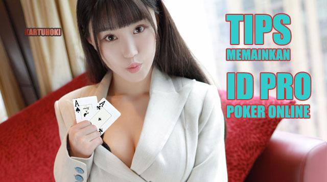 Tips memainkan id pro poker online