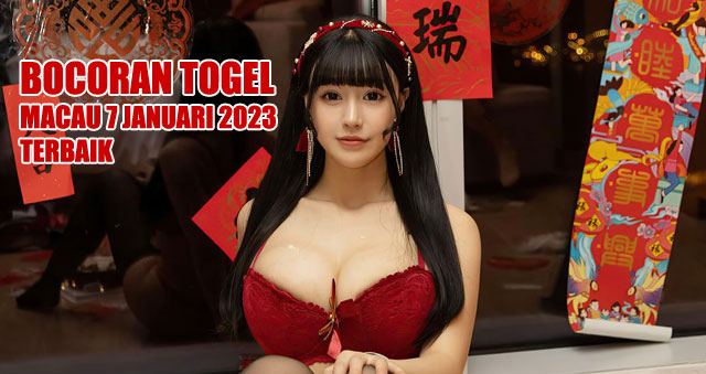 Bocoran togel macau 7 januari 2023 terbaik