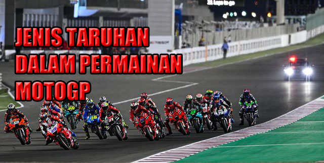 Jenis taruhan dalam permainan MotoGP