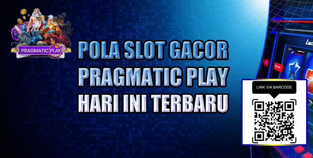 Pola slot gacor pragmatic play hari ini terbaru