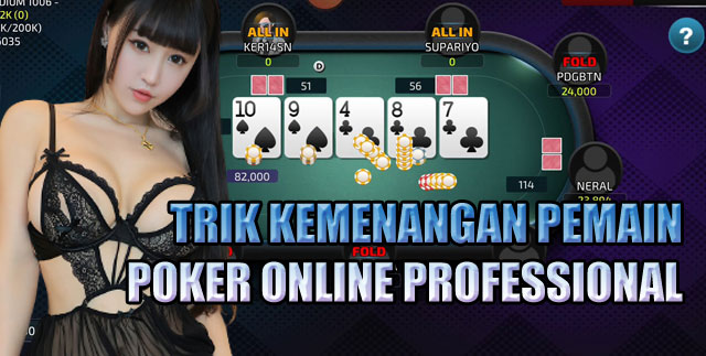 Trik Kemenangan Pemain Poker Online Professional