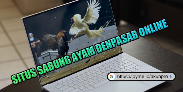 Situs Sabung Ayam Denpasar Online