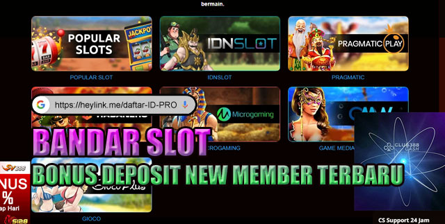 Bandar Slot Bonus Deposit New Member Terbaru