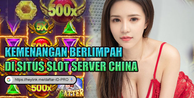 Kemenangan Berlimpah Di Situs Slot Server China