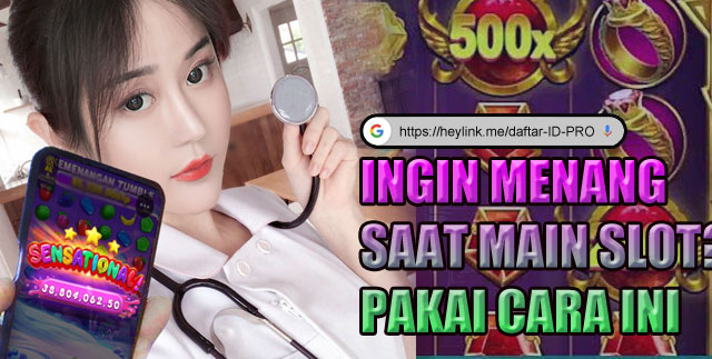 Ingin menang main slot? Pakai cara ini