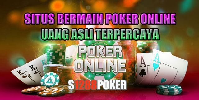 Situs Bermain Poker Online Uang Asli Terpercaya