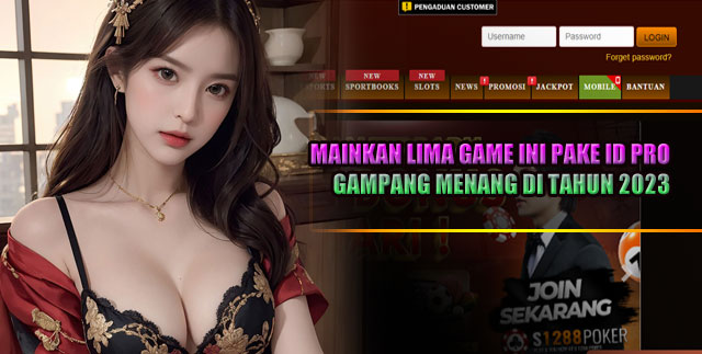 Mainkan Lima Game Ini Pake ID Pro Gampang Menang Di Tahun 2023