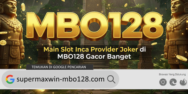 Main Slot Inca Provider Joker di MBO128 Gacor Banget