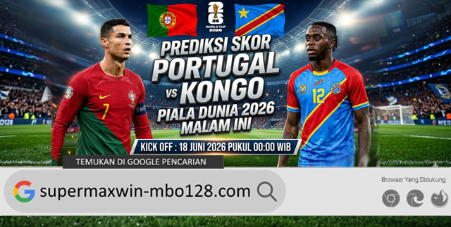 Prediksi Skor Portugal vs Kongo Piala Dunia 2026 Malam Ini
