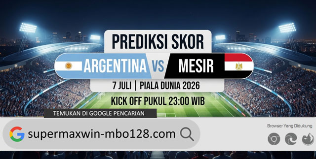 Prediksi Skor Argentina vs Mesir 7 Juli Piala Dunia 2026