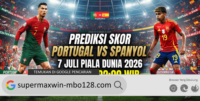 Prediksi Skor Portugal vs Spanyol 7 Juli Piala Dunia 2026