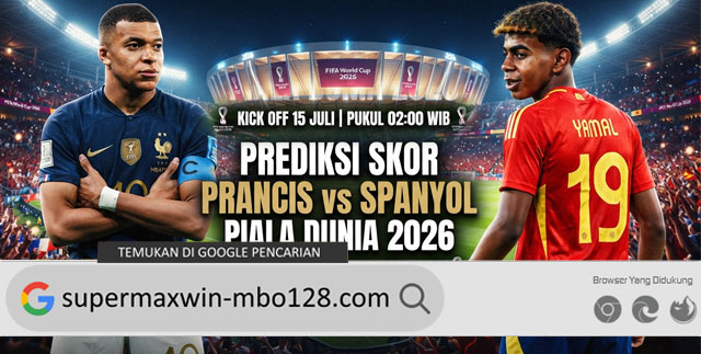 Prediksi Skor Prancis vs Spanyol 15 Juli Piala Dunia 2026